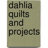 Dahlia Quilts and Projects by Cheryl Benner