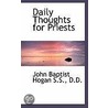 Daily Thoughts For Priests door John Baptist Hogan