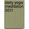 Daily Yoga Meditation 2011 door Julie Rappaport