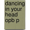 Dancing In Your Head Opb P door Gene Santoro