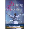 Dancing Into The Anointing door Aimee Kovacs