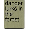 Danger Lurks In The Forest by Unknown