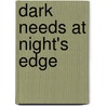 Dark Needs At Night's Edge door Kresley Cole