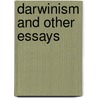 Darwinism And Other Essays by John Fiske