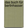 Das Buch für Berlinhasser by Falko Rademacher