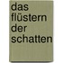 Das Flüstern der Schatten