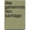 Das Geheimnis von Santiago door Toti Lezea