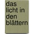 Das Licht in den Blättern