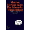Das Primat der Wahrnehmung door Maurice Merleau-Ponty