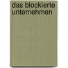 Das blockierte Unternehmen by Rainer von Gehlen