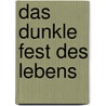 Das dunkle Fest des Lebens door Gerhard Meier