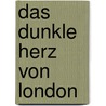 Das dunkle Herz von London door Kenneth Cameron