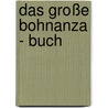 Das große Bohnanza - Buch by Christian Matzerath