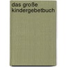 Das große Kindergebetbuch by Rebecca Wimters