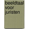 Beeldtaal voor juristen door S. Hoogwater