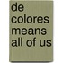 De Colores Means All Of Us
