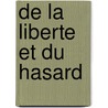 De La Liberte Et Du Hasard by Jean Felix Nourrisson