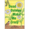 Dead Daisies Make Me Crazy door Loren Nancarrow