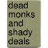 Dead Monks And Shady Deals