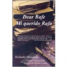 Dear Rafe/ Mi Querido Rafa door Rolando Hinojosa