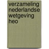 Verzameling Nederlandse Wetgeving HEO door Onbekend
