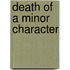 Death Of A Minor Character