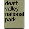 Death Valley National Park by Peggy Pancella