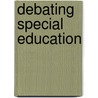 Debating Special Education door Michael Farrell