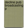 Decline Pub Broadcasting P door Michael Tracey