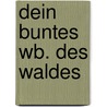 Dein buntes Wb. des Waldes by Marie-RenéE. Pimont