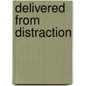 Delivered from Distraction door John J. Ratey