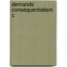 Demands Consequentialism C door Tim Mulgan