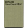 Demands Consequentialism P door Tim Mulgan