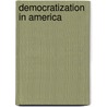 Democratization In America door Desmond King