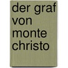 Der Graf von Monte Christo door pere Alexandre Dumas