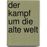 Der Kampf um die alte Welt door Michael Stackpole