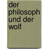 Der Philosoph und der Wolf door Mark Rowlands