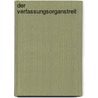 Der Verfassungsorganstreit door Rainer Grote