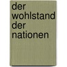 Der Wohlstand der Nationen by Adam Smith