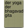 Der Yoga der Bhagavad Gita by Paramahansa Yogananda
