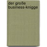 Der große Business-Knigge door Petra Begemann