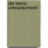 Der kleine Unkrautschreck! door Wolfgang Hensel