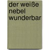 Der weiße Nebel wunderbar door Onbekend