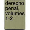 Derecho Penal, Volumes 1-2 door Teodosio Gonzalez
