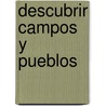 Descubrir Campos y Pueblos door Jose Luis Gallego