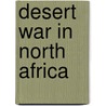 Desert War In North Africa door Stephen W. Sears