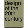 Design Of The 20th Century by Charlotte Fiell