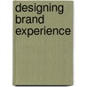 Designing Brand Experience door Robin Landa