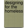 Designing For The Homeless door Sam Davis