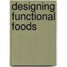 Designing Functional Foods door Onbekend